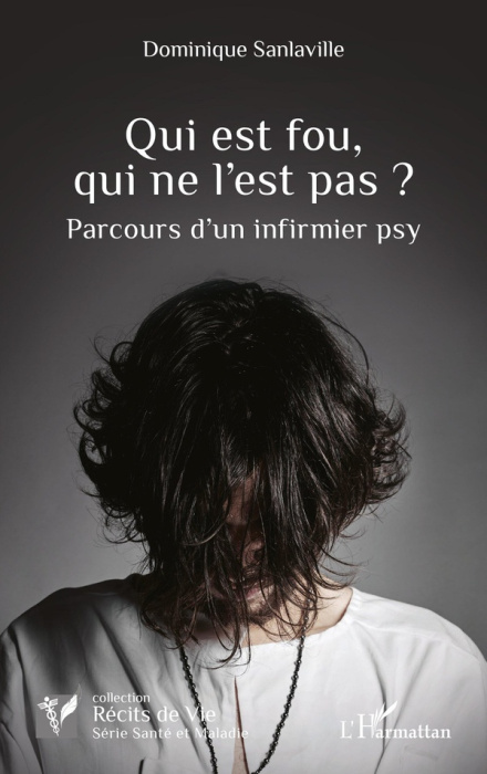 Emprunter Qui est fou, qui ne l’est pas ?. Parcours d’un infirmier psy livre