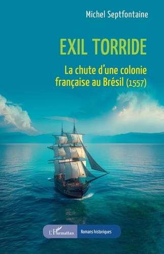 Emprunter Exil torride. La chute d’une colonie française au Brésil (1557) livre