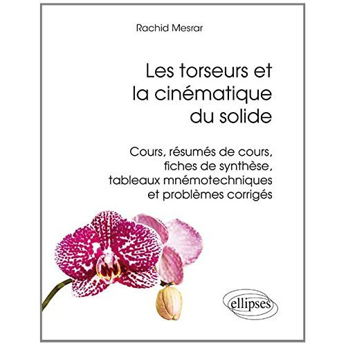 Emprunter Les torseurs et la cinématique du solide. Cours, résumés de cours, fiches de synthèse, tableaux mném livre