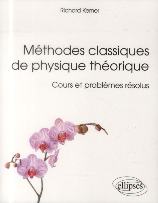 Emprunter Méthodes classiques de physique théorique. Cours et problèmes résolus livre