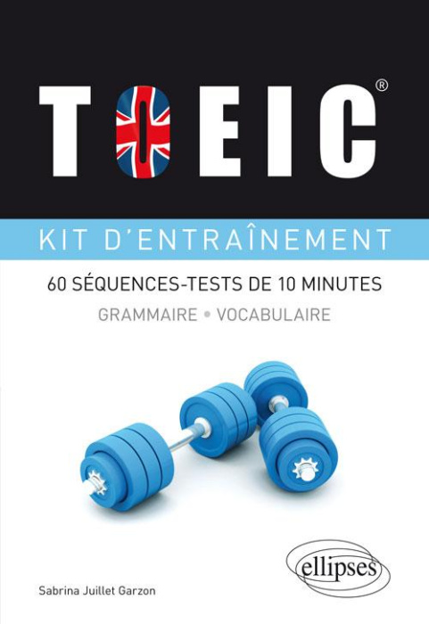 Emprunter TOIEC, kit d'entraînement. Grammaire, vocabulaire : 60 séquences-tests de 10 minutes livre