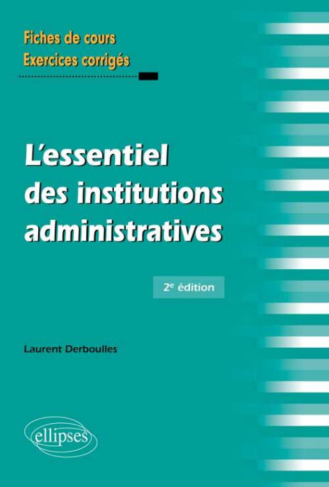 Emprunter L'essentiel des institutions administratives. Fiches de cours et cas pratiques corrigés, 2e édition livre