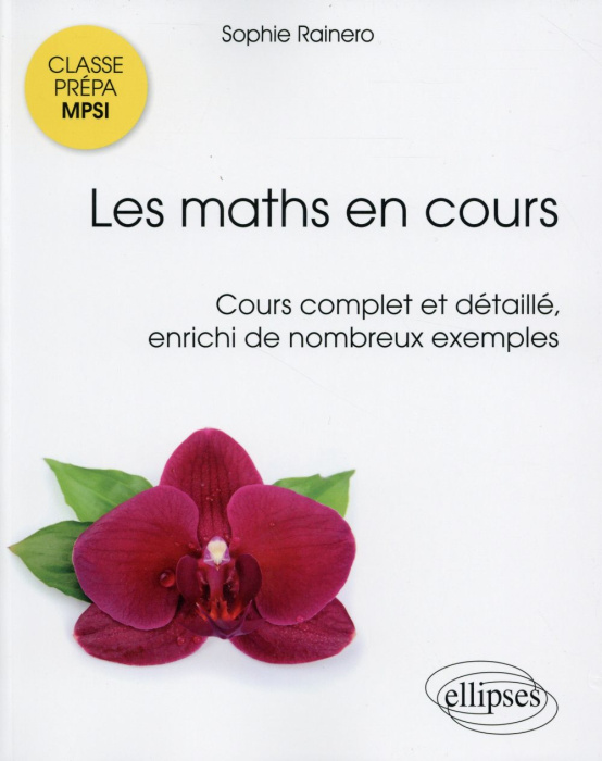 Emprunter Les maths en cours MPSI. Cours complet et détaillé enrichi de nombreux exemples livre