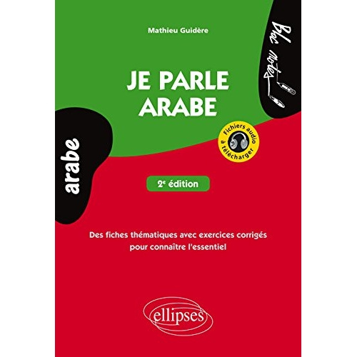 Emprunter Je parle arabe. Des fiches thématiques avec exercices corrigés pour connaître l'essentiel, 2e éditio livre