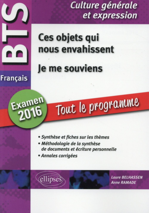 Emprunter Ces objets qui nous envahissent ; Je me souviens. BTS français examen 2016 livre