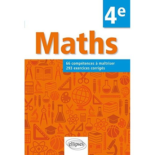 Emprunter MATHEMATIQUES - 66 COMPETENCES A MAITRISER ET 293 EXERCICES CORRIGES POUR ELEVES DE 4E livre
