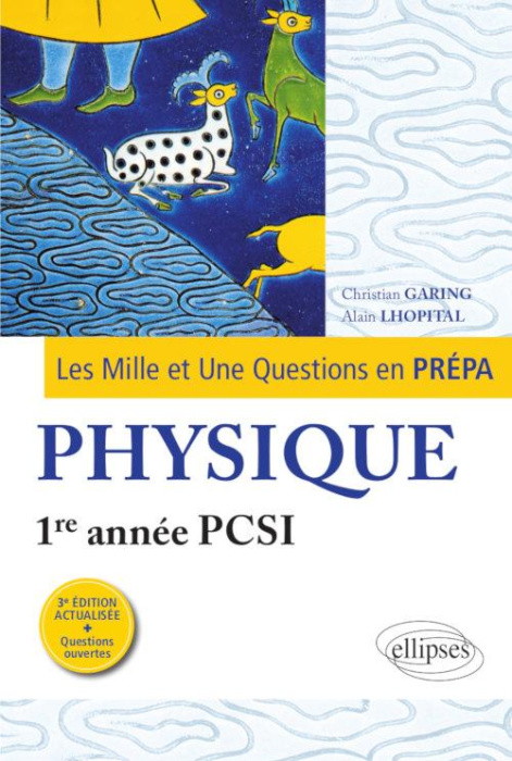 Emprunter Les Mille et Une questions de la physique en prépa 1re année PCSI. 3e édition revue et corrigée livre