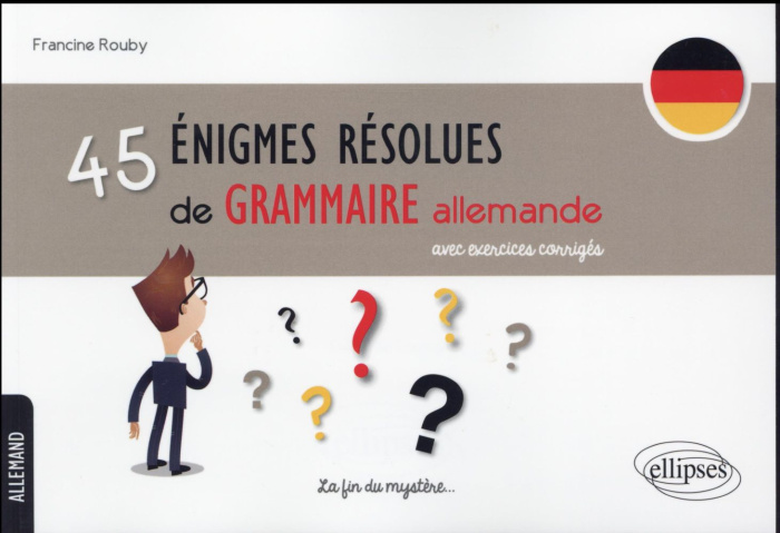 Emprunter 45 énigmes résolues de grammaire allemande. Avec exercices corrigés livre