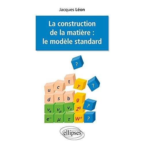 Emprunter La construction de la matière : le modèle standard livre