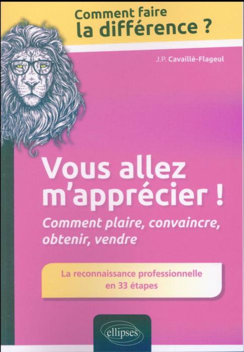 Emprunter Vous allez m'apprécier ! Comment plaire, convaincre, obtenir, vendre. La reconnaissance professionne livre