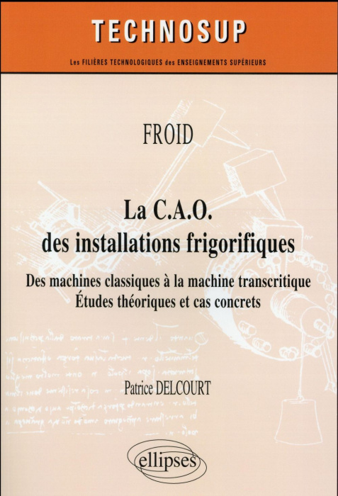 Emprunter La CAO des installations frigorifiques. Des machines classiques à la machine transcritique - Etudes livre