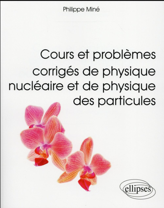Emprunter Cours et problèmes corrigés de physique nucléaire et de physique des particules. L3, M1, Ecoles d'in livre