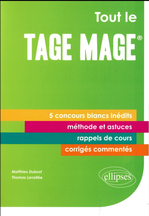 Emprunter Tout le Tage-Mage. 5 concours blancs inédits, corrigés détaillés et commentés, méthodologie, rappels livre