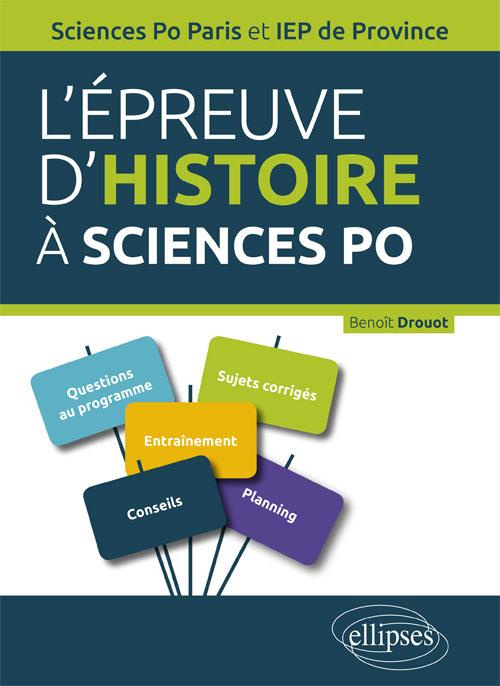 Emprunter L'épreuve d'histoire à Sciences Po. Sciences Po Paris et IEP de Province. Tout ce qu'il faut savoir livre