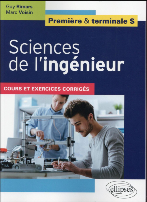 Emprunter Sciences de l'ingénieur, Première et Terminale S. Cours et exercices corrigés livre