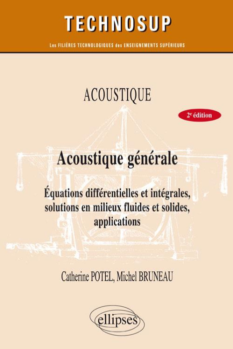 Emprunter Acoustique générale. Equations différentielles et intégrales, solutions en milieux fluides et solide livre