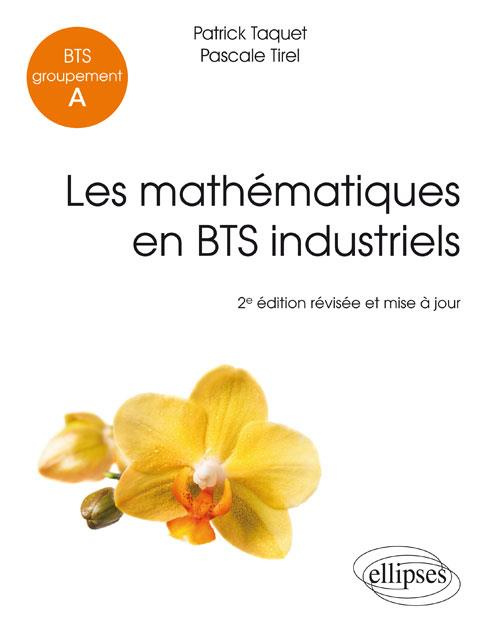 Emprunter Les mathématiques en BTS industriels. BTS Groupement A, 2 édition revue et corrigée livre