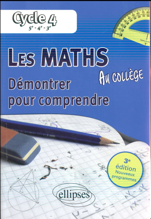Emprunter Les maths au collège. Démontrer pour comprendre Cycle 4 (5e-4e-3e), 3e édition livre