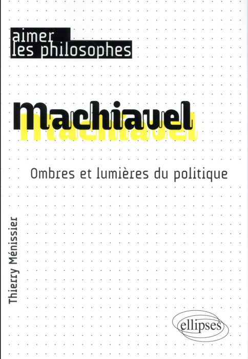 Emprunter Machiavel. Ombres et lumières du politique livre