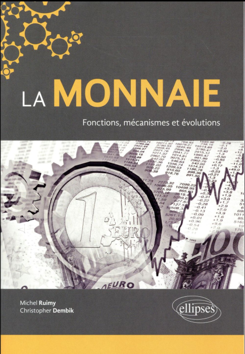 Emprunter La monnaie. Fonctions, mécanismes et évolutions livre