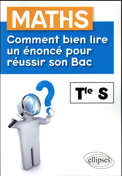 Emprunter Maths, comment bien lire un énoncé pour réussir son bac, Tle S livre