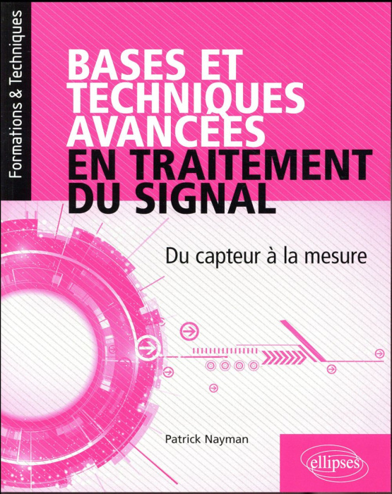 Emprunter Bases et techniques avancées en traitement du signal. Du capteur à la mesure livre