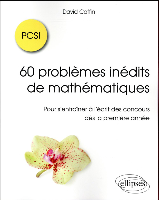 Emprunter 60 problèmes inédits de mathématiques PCSI. Pour s'entraîner à l'écrit des concours dès la première livre