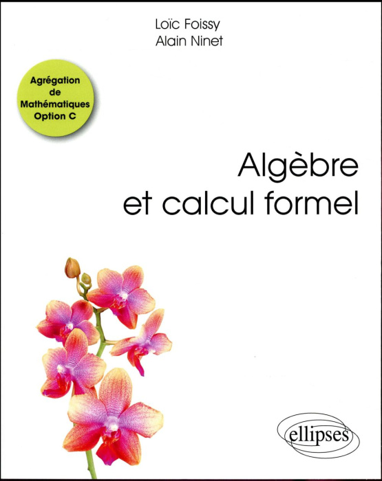 Emprunter Algèbre et calcul formel. Agrégation de Mathématiques Option C livre