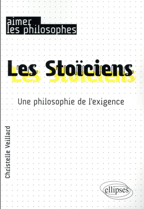 Emprunter Les Stoïciens. Une philosophie de l'exigence livre