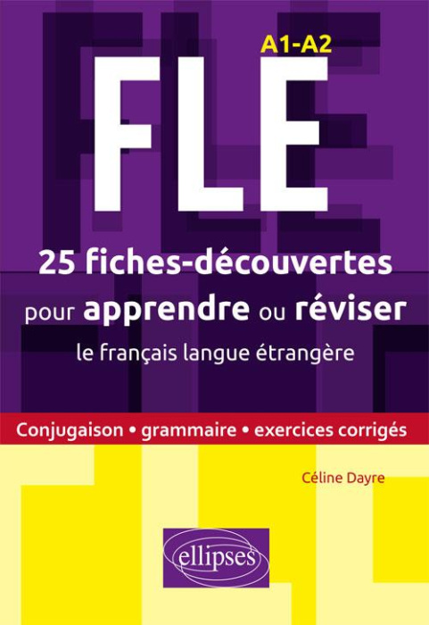 Emprunter FLE, 25 fiches-découvertes pour apprendre ou réviser le français langue étrangère. Conjugaison, gram livre