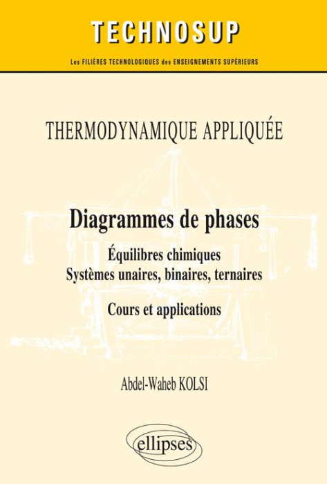 Emprunter Diagrammes de phases. Equilibres chimiques, Systèmes unaires, binaires, tertiaires - Cours et applic livre