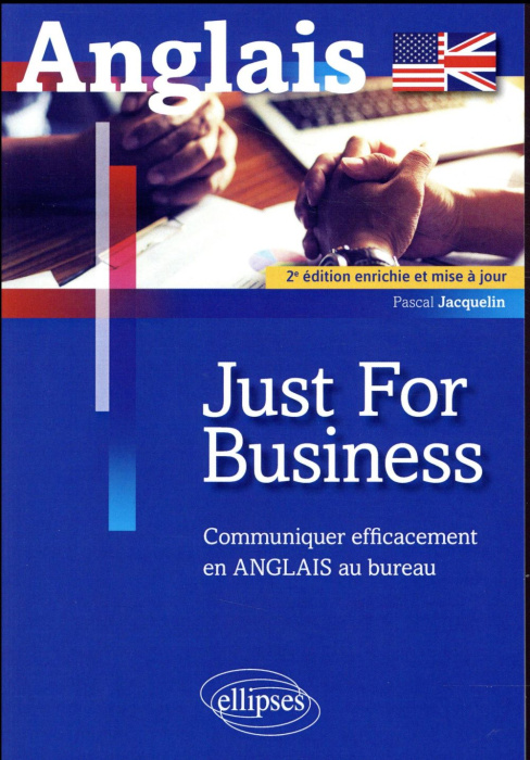 Emprunter Just for business. Communiquer efficacement en anglais au bureau, 2e édition revue et augmentée livre