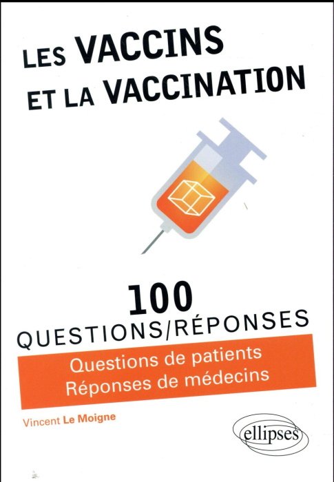 Emprunter Les vaccins et la vaccination. 100 questions/réponses livre