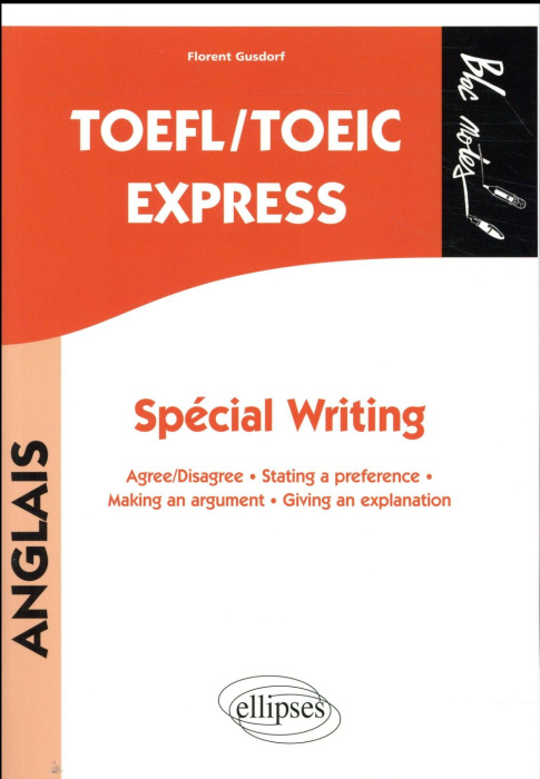 Emprunter TOEFL/TOEIC Express, Spécial Writing. Agree/Disagree, Stating a preference, Making an argument, Givi livre