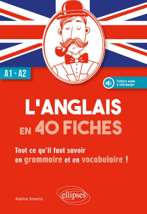 Emprunter L'anglais en 40 fiches A1-A2. Tout ce qu'il faut savoir en grammaire et en vocabulaire ! livre