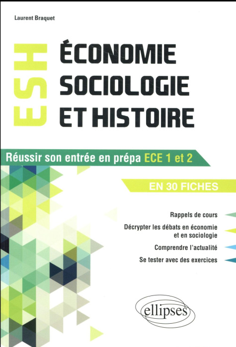 Emprunter Economie, Sociologie et Histoire (ESH). Réussir son entrée en prépa ECE 1 et 2 en 30 fiches livre