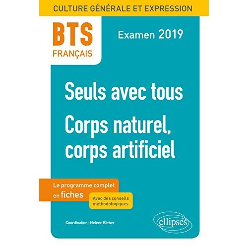 Emprunter BTS français. Culture générale et expression. 1, Seuls avec tous. 2, Corps naturel, corps artificiel livre