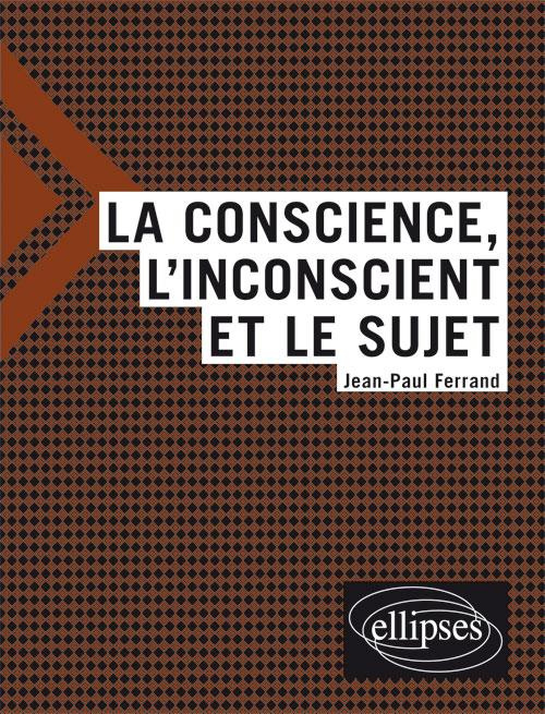 Emprunter La conscience, l'inconscient, le sujet livre