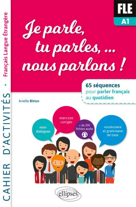 Emprunter FLE Je parle, tu parles, nous parlons... 65 séquences pour parler français au quotidien A1-A2. Cahie livre