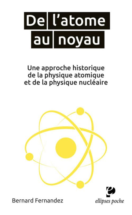 Emprunter De l'atome au noyau. Une approche historique de la physique atomique et de la physique nucléaire livre