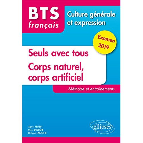 Emprunter BTS Français Seuls avec tous et Corps naturel, corps artificiel. Méthode et entraînements, Edition 2 livre