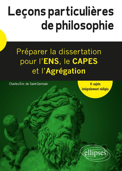 Emprunter Leçons particulières de philosophie. Préparer la dissertation pour l'ENS, le CAPES et l'Agrégation livre