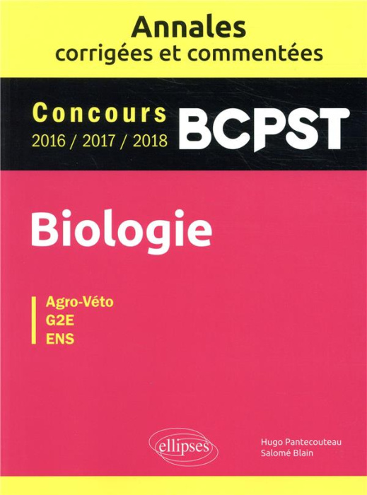 Emprunter Biologie BCPST. Annales corrigées et commentées. Concours 2016-2017-2018 livre