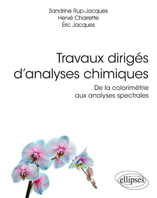Emprunter Travaux dirigés d'analyses chimiques. De la colorimétrie aux analyses spectrales livre