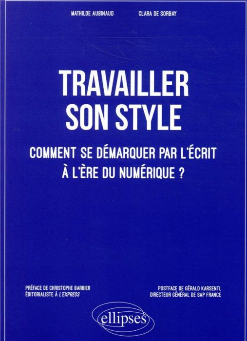Emprunter Travailler son style. Comment se démarquer par l'écrit à l'ère du numérique ? livre
