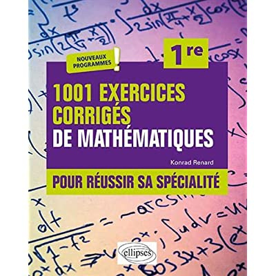 Emprunter 1001 exercices corrigés pour réussir sa spécialité mathématiques 1re. Edition 2019 livre