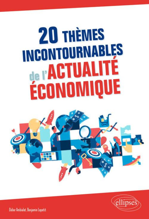 Emprunter 20 thèmes incontournables de l'actualité économique livre