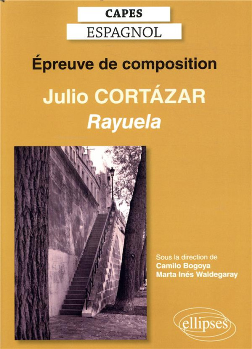 Emprunter CAPES espagnol Epreuve de composition. Julio Córtazar, Rayuela (1963), Edition 2020 livre