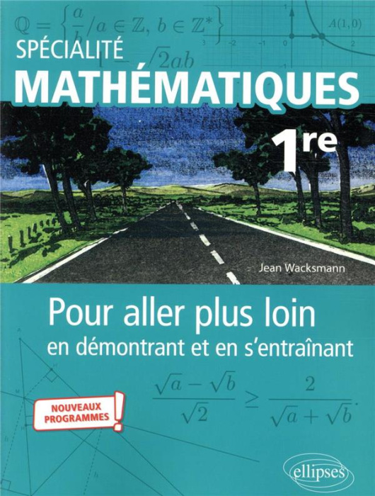 Emprunter Spécialité Mathématiques 1re. Pour aller plus loin en démontrant et en s'entraînant livre