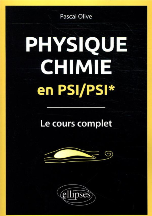 Emprunter Physique-Chimie en PSI/PSI*. Le cours complet livre